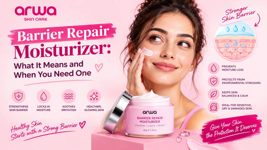 Barrier Repair Moisturizer: What It Means and When You Need One Arwa Skin Care