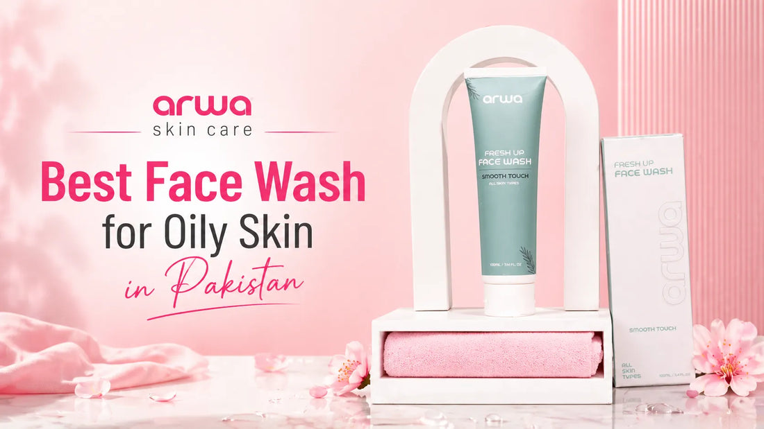 Arwa Skin Care fresh up Best Face wash for oily skin in pakistan