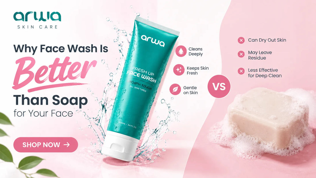 Why Face Wash Is Better Than Soap for Your Face (2026 Guide) Arwa Skin Care